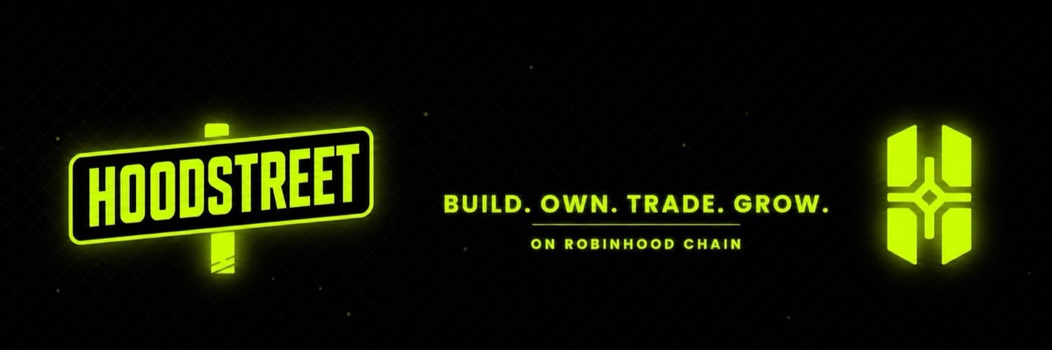 HoodStreet banner reading Build. Own. Trade. Grow. on Robinhood Chain